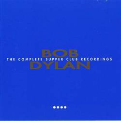 Bob Dylan : Complete Supper Club 4